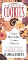 201 Cookies: Tasty, Tempting, Toothsome Treats 1579121152 Book Cover