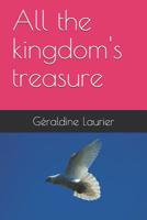 All the kingdom's treasure 1520426631 Book Cover