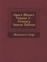 Opere Minori, Volume 5 1293132918 Book Cover