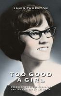 Too Good a Girl: Remembering Olene Emberton and the Mystery of Her Death 069215115X Book Cover