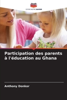 Participation des parents à l'éducation au Ghana (French Edition) 6202375256 Book Cover