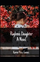 Raylene's Daughter : A Novel 0578973227 Book Cover
