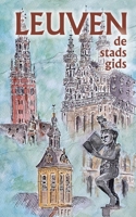 Leuven de stadsgids (Dutch Edition) 9083523101 Book Cover