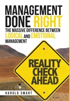 Management Done Right: The Massive Difference between Logical and Emotional Management 1483494748 Book Cover
