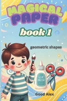 Magical Paper Book 1: geometric shapes B0DNZ2191J Book Cover
