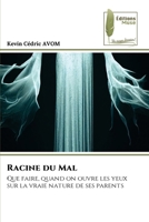 Racine du Mal: Que faire, quand on ouvre les yeux sur la vraie nature de ses parents 6204965441 Book Cover