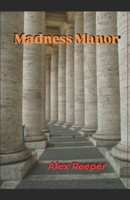 Madness Manor B0GSZM7CHH Book Cover