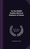 On the Middle English Metrical Romance of Emare ... 1359916075 Book Cover