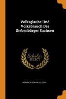 Volksglaube Und Volksbrauch Der Siebenburger Sachsen 1017659060 Book Cover