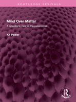 Mind Over Matter: A scientist's view of the paranormal 1032630434 Book Cover