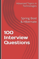 100 Interview Questions: Spring Boot & Hibernate B0C2RNJJJK Book Cover