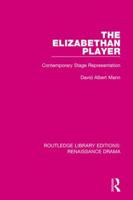 The Elizabethan Player: Contemporary Stage Representation 1138235652 Book Cover