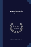 John the Baptist: In Verse 1021976717 Book Cover