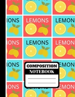 Composition Notebook: Bright Trendy Lemon Print Design - College Ruled Lemon Notebook for Students 1088444237 Book Cover