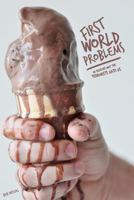 First World Problems: 101 Reasons Why The Terrorists Hate Us 1468104624 Book Cover