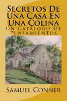 Secretos De Una Casa En Una Colina: Un Catálogo De Pensamientos (Encontrando mi manera detrás a mí) 1539950220 Book Cover