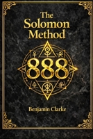 THE SOLOMON METHOD – 888 B0GKY3NP5N Book Cover