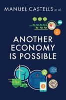 Another Economy is Possible: Culture and Economy in a Time of Crisis 1509517219 Book Cover