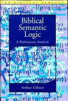 Biblical Semantic Logic: A Preliminary Analysis (The Biblical Seminar, 75) 1841273384 Book Cover