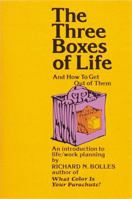 The Three Boxes of Life and How to Get Out of Them: An Introduction to Life-Work Planning 0913668583 Book Cover