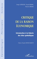 CRITIQUE DE LA RAISON ÉCONOMIQUE: Introduction à la théorie des sites symboliques (French Edition) 2738483356 Book Cover