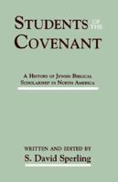 Students of the Covenant: A History of Jewish Biblical Scholarship in North America 1555406564 Book Cover