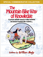 The Mountain Bike Way of Knowledge: A Cartoon Self-Help Manual on Riding Technique and General Mountain Bike Craziness 1634043685 Book Cover