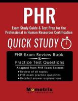 Phr Exam Study Guide & Test Prep: Quick Study for the Professional in Human Resources Certification 1516706935 Book Cover