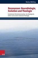 Resonanzen: Neurobiologie, Evolution Und Theologie: Evolutionare Nischenkonstruktion, Das Okologische Gehirn Und Narrativ-Relation 3525570465 Book Cover