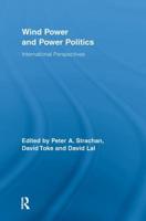 Wind Power and Power Politics (Routledge Studies in Science, Technology and Society) 0415653258 Book Cover
