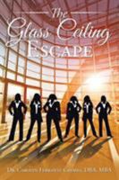 The Glass Ceiling Escape 1524522880 Book Cover