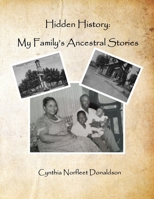 Hidden History: My Family's Ancestral Stories 1670887227 Book Cover