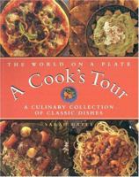 The World on a Plate a Cook's Tour: A Culinary Collection of Classic Dishes 1842153447 Book Cover