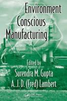 Environment Conscious Manufacturing 0849335523 Book Cover