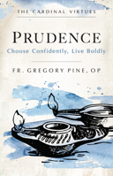 Prudence: Choose Confidently, Live Boldly 1681927322 Book Cover