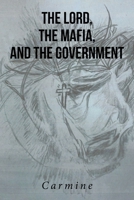 The Lord, The Mafia, and The Government 1636300464 Book Cover