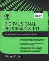 Digital Signal Processing 101: Everything You Need to Know to Get Started 0128114533 Book Cover