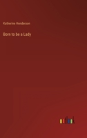 Born to be a Lady 3368823493 Book Cover