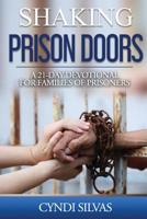 Shaking Prison Doors: A 21-Day Devotional for Families of Prisoners 1539426904 Book Cover