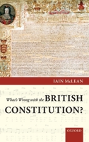 What's Wrong with the British Constitution? 0199546959 Book Cover