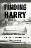 Finding Harry: A Tale from the Northern Suburbs 1925819469 Book Cover