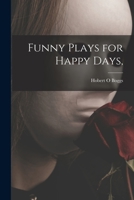 Funny Plays for Happy Days, 1014760542 Book Cover