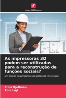As impressoras 3D podem ser utilizadas para a reconstrução de funções sociais? (Portuguese Edition) 6209682405 Book Cover