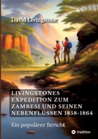 Livingstones Expedition zum Zambesi und seinen Nebenflüssen 1858-1864: Populärer Bericht 3347965221 Book Cover