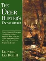 The Deer Hunter's Encyclopedia: One of America's Foremost Deer Authorities Answers More Than 200 of the Most Frequently Asked Questions About Whitetails and Whitetail Hunting 1592280641 Book Cover