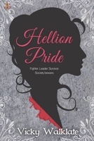 Hellion Pride: Fighter. Leader. Survivor. Society beware. 1957228199 Book Cover