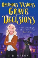 Ominous Visions, Grave Decisions 1956954066 Book Cover