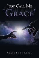 Just Call Me 'Grace' 1664107614 Book Cover