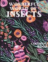 Wonderful World of Insects Coloring Book B0BHSZF21F Book Cover