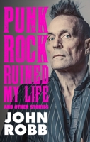 Punk rock ruined my life: And other stories 1526191792 Book Cover